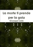  La morte ti prende per la gola