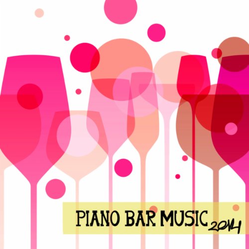Piano Bar Music 2014 by Piano Bar Music Specialists on Amazon Music