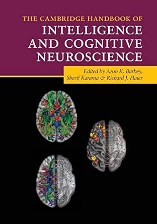 The Cambridge handbook of intelligence and cognitive neuroscience /