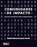  Comunidades de impacto: Guía para transformar vidas y organizaciones (SOCIAL MEDIA)