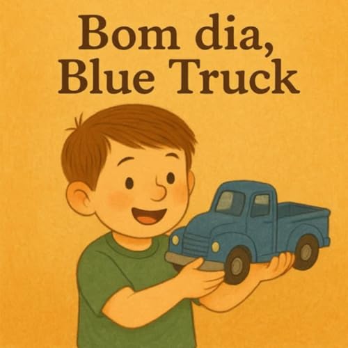 Bom dia, Blue Truck