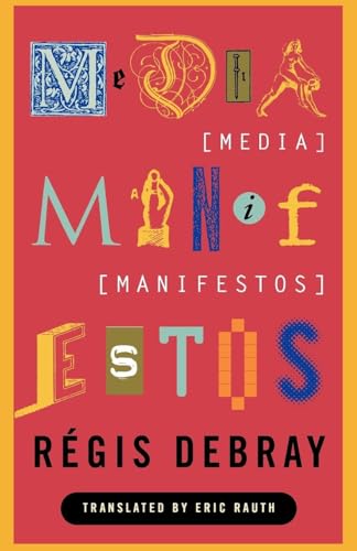 Media Manifestos: On the Technological Transmission of Cultural Forms