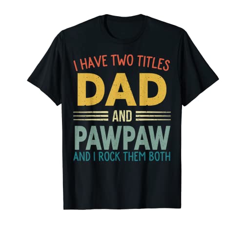 Tengo dos títulos Papá y PawPaw Vintage Padre Día Familia Camiseta