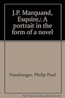 J.P. Marquand, Esquire,: A portrait in the form of a novel B0007EDKYC Book Cover