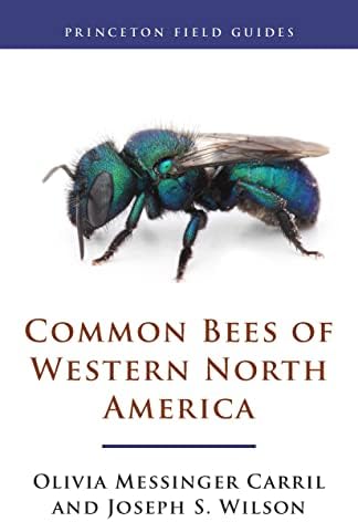 Common Bees of Western North America (Princeton Field Guides)