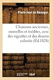  Chansons anciennes, nouvelles et inédites, avec des vignettes et des dessins coloriés (Éd.1828)