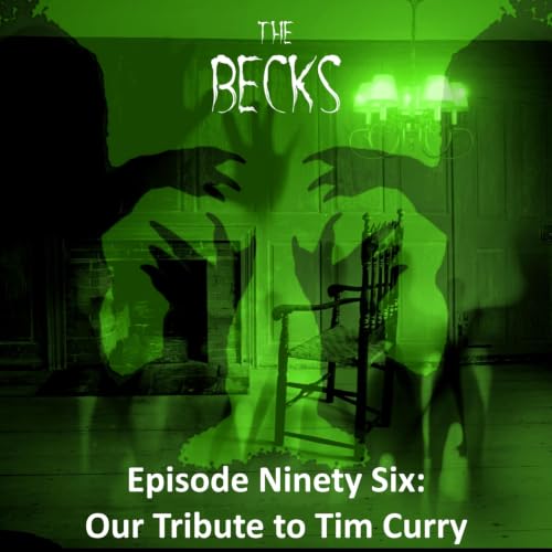 Episode Ninety Six: Our Tribute to Tim Curry