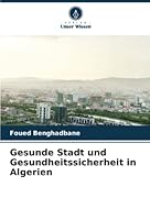 Gesunde Stadt und Gesundheitssicherheit in Algerien 6205304309 Book Cover