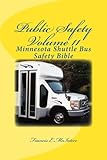  PublicSafety Vol11 Minne sota Shuttle Bus Safety Bible: Vol11 Minnesota Shuttle Bus Safety Bible