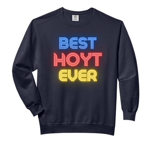 Best Hoyt Ever - Funny Hoyt Name Hoyt Comfort Colors Adult Sweatshirt