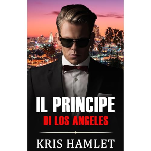Il Principe di Los Angeles Audiolibro Por Kris Hamlet arte de portada