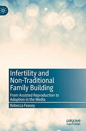 Infertility and Non-Traditional Family Building: From Assisted Reproduction to Adoption in the Media