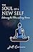 The Soul of a New Self (Philosophy Is Not A Luxury Book Series 2)