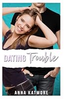 Dating Trouble 1505486297 Book Cover