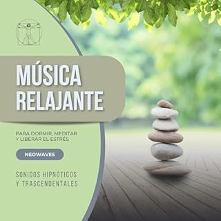 M&uacute;sica Relajante para Dormir, Meditar y Liberar el Estr&eacute;s (Sonidos Hipn&oacute;ticos y Trascendentales) - Sonid