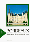  Bordeaux. Wein- und Spezialitätenführer für Reise und Einkauf