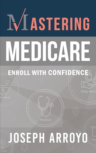 Mastering Medicare: Enroll with Confidence