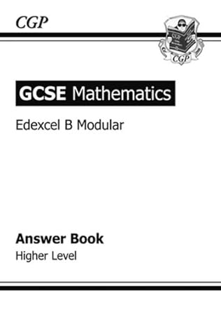 GCSE Mathematics Edexcel Modular Answers Higher (Exams 2008) (GCSE Edexcel Modular Maths Answers (for Workbook))