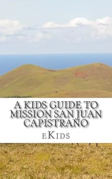 Paperback A Kids Guide to Mission San Juan Capistrano Book