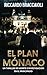 El Plan Mónaco: Un Thriller de muerte e investigación en el Principado (Serie Bruno MALATESTA. Thriller de investigación, misterio y suspense., Band 1)