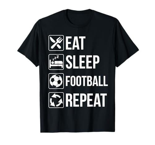 Eat Sleep Football Repeat T Shirt Funny Gift Soccer PLayers T-Shirt