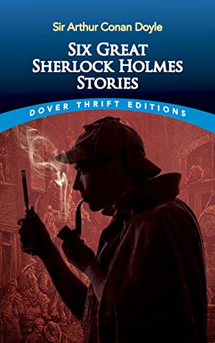 Six Great Sherlock Holmes Stories (Dover Thrift Editions: Crime/Mystery/Thrillers)