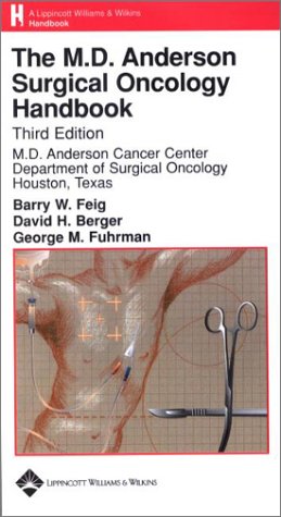 The M.D. Anderson Surgical Oncology Handbook (Lippincott Williams & Wilkins Handbook Series)
