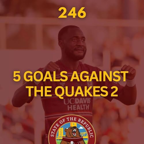 S1E246 - 5 GOALS against the Quakes 2!