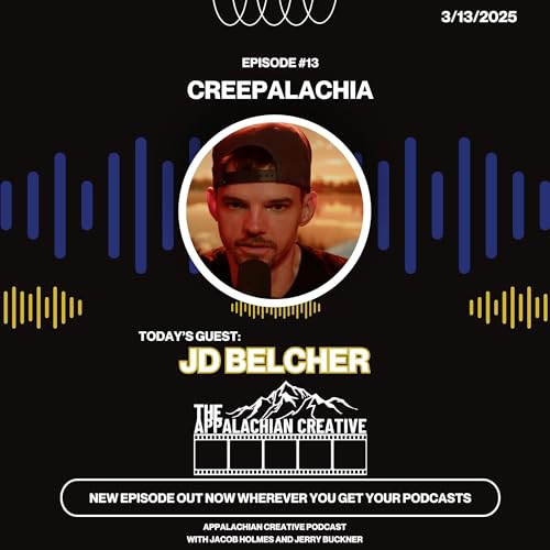 Ep 13. - Creepalachia with JD Belcher