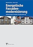 Energetische Fassadenmodernisierung: Anforderungen-Produkte-Detailausführung