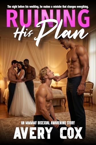 Ruining His Plan: A Spicy MMMF Bisexual Wedding Story (Newlyweds Awakened)