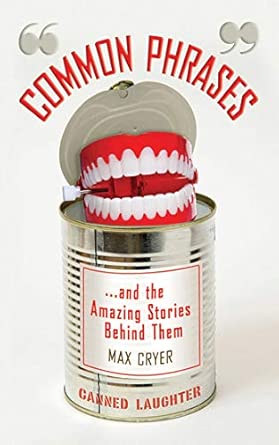 Common Phrases: And the Amazing Stories Behind Them book cover