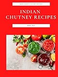 Indian Chutney Recipes: Many Variety Chutney Recipes