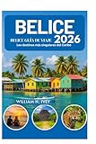 BELICE GUÍA DE VIAJE 2026: Los destinos más singulares del Caribe