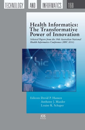 Health Informatics: The Transformative Power of Innovation - Selected Papers from the 19th Australian National Health Informatics Conference (HIC 2011) (Studies in Health Technology and Informatics)