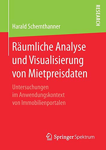 Räumliche Analyse und Visualisierung von Mietpreisdaten: Untersuchungen im Anwendungskontext von Im Räumliche Analyse und Visualisierung von Mietpreisdaten: Untersuchungen im Anwendungskontext von Im
