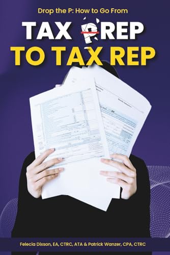 Drop the P: How to Go From Tax Prep to Tax Rep