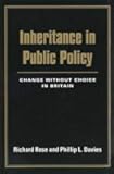 Inheritance in Public Policy: Change Without Choice in Britain