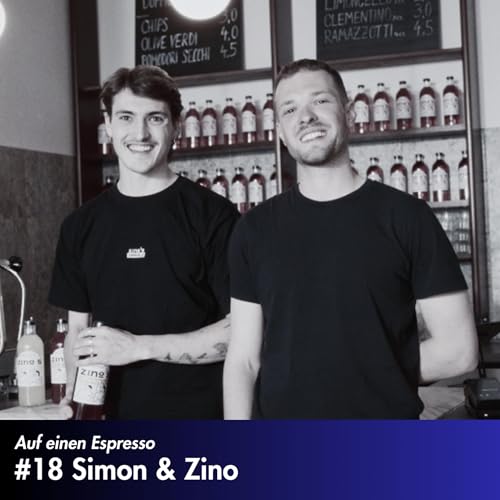 #18 Simon Frey & Zino Egger - Die Gr&uuml;nder von Zino's Spritz