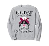 design perfetto infermiera sassy fin dalla nascita salata per scelta felpa