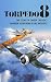 Torpedo 8 (Annotated): The Story of Swede Larsen's Bomber Squadron