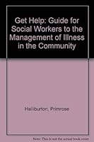 Get Help: Guide for Social Workers to the Management of Illness in the Community 0422775703 Book Cover