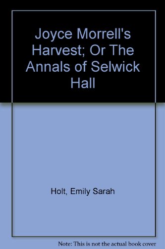 Joyce Morrell's Harvest; Or The Annals of Selwi... B000PU0FZU Book Cover