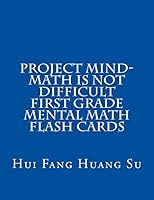 Project MIND-Math Is Not Difficult First Grade Mental Math Flash Cards 1503269272 Book Cover