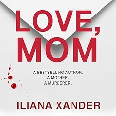 Love, Mom Audiobook By Iliana Xander cover art