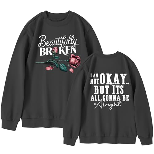 Beautifully Broken Sweater Country Music Hoodie for Women Im Not Okay Hoodies Beautifully Broken Pullover2