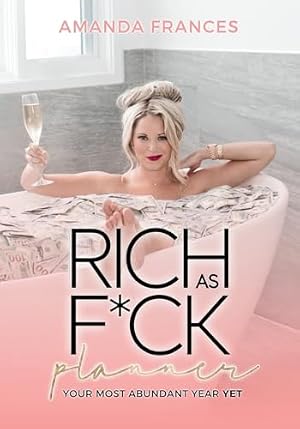 Book cover Rich As F*ck Planner: Your Most Abundant Year Yet