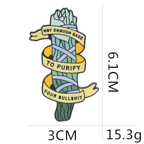 Hot Enough Sage To Purify Your Bullshit Enamel Pin Hat Coat Bag Decoration Delicate Cartoon Badge Jewelry Gift for Girls Women2