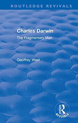 Charles Darwin: The Fragmentary Man (Routledge Revivals) (English Edition)