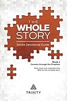 The Whole Story: Series Devotional Guide: Book 1 1080536973 Book Cover